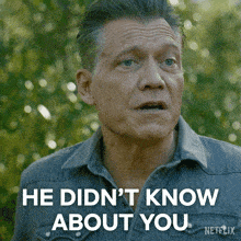 a man says he did n't know about you in a netflix ad