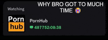 why bro got to much time is displayed on a screen
