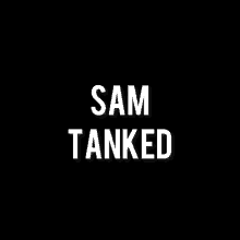 Sam Tanked Wontbitesam GIF - Sam Tanked Wontbitesam Samwontbite GIFs