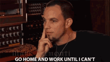 Go Home And Work Until I Cant Hard Working GIF - Go Home And Work Until I Cant Hard Working Diligent GIFs