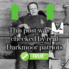 a black and white photo of frankenstein with the words this post was checked by real darkmoor patriots