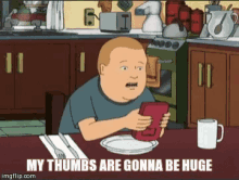 a cartoon of a man sitting at a table holding a cell phone with the words my thumbs are gonna be huge below him