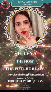 ashyana official presents shreya the host the future beats the voice challenge competition season 1 ( 2025 ) directed by mr gaurav