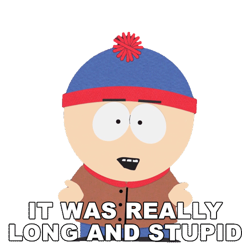 It Was Really Long And Stupid Stan Marsh Sticker - It Was Really Long And Stupid Stan Marsh South Park Stickers