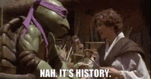 Tmnt Donatello GIF - Tmnt Donatello Nah Its History GIFs