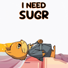 a cartoon cat laying on a bed with the words i need sugr written above it