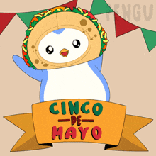 a penguin dressed as a taco holds a banner that says cinco-de-mayo