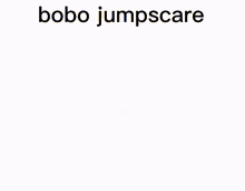 Bobo Jumpscare GIF