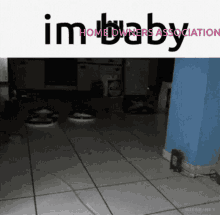 Home Owners Association Im Baby GIF