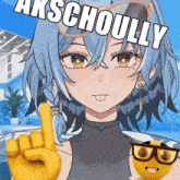 a girl wearing sunglasses and a smiley face says akschouldy
