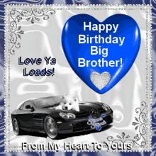 happy birthday bro birthday greetings bro dog car love ya