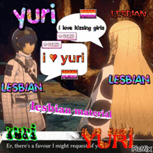 a picture of yuri and a girl with speech bubbles that say yuri i love kissing girls yuri lesbian lesbian material yuri