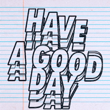 Have A Good Day Have A Great Day GIF - Have A Good Day Have A Great Day Have A Good Day Gif GIFs