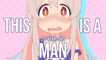 a cartoon of a girl with the words this is a 20 year old man behind her