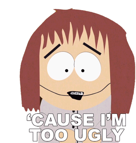 Cause Im Too Ugly Shelly Marsh Sticker - Cause Im Too Ugly Shelly Marsh South Park Stickers