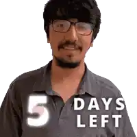 a man wearing glasses and a shirt that says " 5 days left "