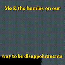 On Being Undermined The Undermine GIF - On Being Undermined The Undermine Me And The Homies On Our Way To Be Disappointments GIFs