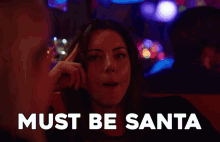Happiest Season Must Be Santa GIF - Happiest Season Must Be Santa Aubrey Plaza GIFs