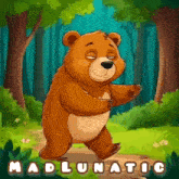 a cartoon bear is walking in the woods and the words madlunatic are below it