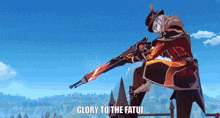 a video game character is holding a rifle and says glory to the fatui