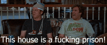Step Brothers Stepbrothers GIF - Step Brothers Stepbrothers This House Is A Fucking Prison GIFs