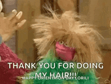 a thank you for doing my hair ! happy orientation day lori .