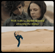 a man and a woman in the desert with the words walk without rhythm to avoid attracting the worms above them