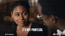 Its Not Pointless Déjà Pearson GIF - Its Not Pointless Déjà Pearson Lyric Ross GIFs