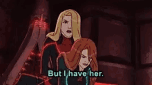 a cartoon of two women standing next to each other with the words `` but i have her . ''