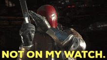 Injustice 2 Red Hood GIF - Injustice 2 Red Hood Not On My Watch GIFs