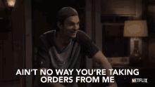 Aint No Way Youre Taking Orders From Me No Way You Listen To Me GIF - Aint No Way Youre Taking Orders From Me No Way You Listen To Me Not A Chance You Follow My Directions GIFs