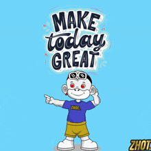 Make Today Great Make Today Awesome GIF