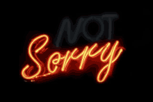 Not Sorry Neon GIF - Not Sorry Sorry Neon GIFs
