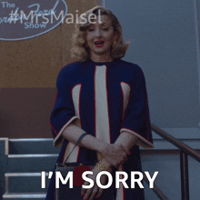 i%27m sorry hedy the marvelous mrs maisel my apologies please forgive me