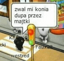 a cat is standing next to a traffic light with a speech bubble that says zwa mi konia dupa przez majtki