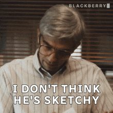 I Don'T Think He'S Sketchy Mike GIF - I Don'T Think He'S Sketchy Mike Blackberry GIFs