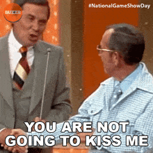 You Are Not Going To Kiss Me Buzzr GIF - You Are Not Going To Kiss Me Buzzr Don'T Kiss Me At All GIFs