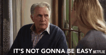 Its Not Gonna Be Easy Martin Sheen GIF - Its Not Gonna Be Easy Martin Sheen Robert GIFs