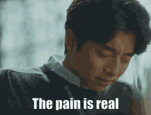 Gong Yoo Pain The Pain Is Real GIF - Gong Yoo Pain The Pain Is Real Gong Yoo The Pain Is Real GIFs