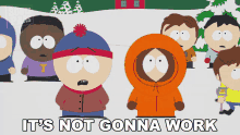 Its Not Gonna Work Stan Marsh GIF - Its Not Gonna Work Stan Marsh Kenny Mccormick GIFs