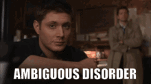 Ambiguous Disorder Dean Winchester GIF - Ambiguous Disorder Dean Winchester Castiel GIFs