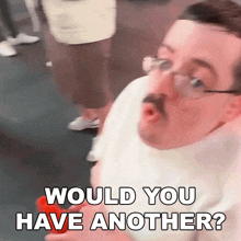 Would You Have Another Ricky Berwick GIF - Would You Have Another Ricky Berwick Do You Want Another One GIFs