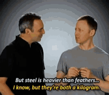 But Steel Is Heavier Than Feathers Confused GIF - But Steel Is Heavier Than Feathers Confused Lost GIFs