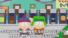 I Thought I Was Supposed To Make My Own Decision Kyle Broflovski GIF - I Thought I Was Supposed To Make My Own Decision Kyle Broflovski Stan Marsh GIFs
