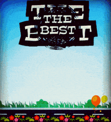 a sign that says the best on it