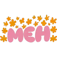 a pink meh sign with orange flowers around it