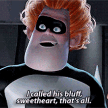 The Incredibles Syndrome GIF - The Incredibles Syndrome I Called His Bluff Sweetheart GIFs