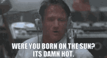 Robin Williams Hot GIF - Robin Williams Hot GIFs