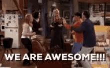 Friends We Are Awesome GIF - Friends We Are Awesome We Rock GIFs