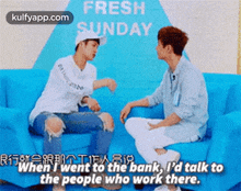Freshsunday民行 跟那公teasirwhen I Went To The Bank, I'D Talk Tothe People Who Work There..Gif GIF - Freshsunday民行 跟那公teasirwhen I Went To The Bank I'D Talk Tothe People Who Work There. Jackson Wang GIFs